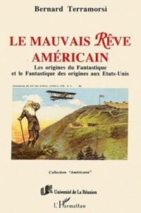 Bernard Terramorsi et Jacqueline Rousseau- Dujardin - Le mauvais rêve américain - Les origines du fantastique et le fantastique des origines aux Etats-Unis : Rip Van Wilkle et La légende du val dormant de Washington Irving (1819), Peter Rugg le disparu de William Austin (1824).