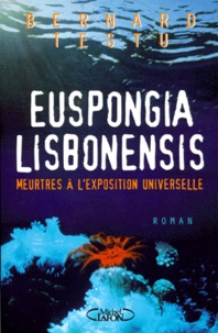Bernard Testu - Euspongia Lisbonensis. Meurtres A L'Exposition Universelle.