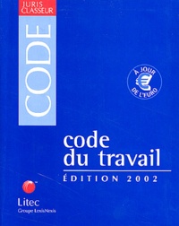 Bernard Teyssié - Code Du Travail 2002. 18eme Edition.