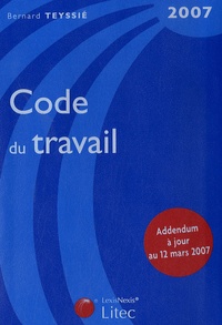 Bernard Teyssié - Code du travail 2007.