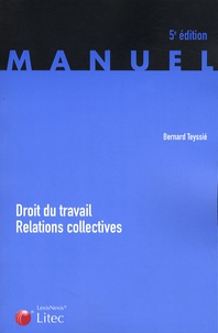 Bernard Teyssié - Droit du travail Relations collectives.