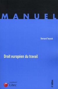 Bernard Teyssié - Droit européen du travail.