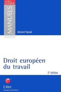 Bernard Teyssié - Droit Europeen Du Travail. 2eme Edition.