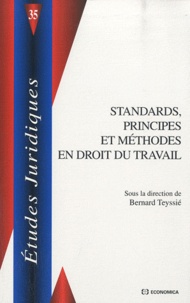 Bernard Teyssié - Standards, principes et méthodes en droit du travail.