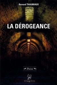 Bernard Thaumiaux - La Dérogeance - La Dérogeance.