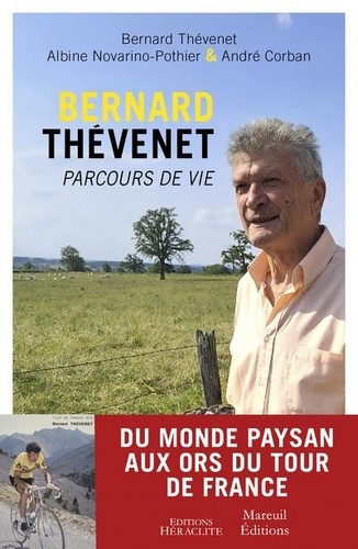 Bernard Thévenet, Parcours de vie. Entretiens avec un champion