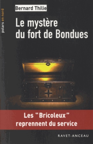 Bernard Thilie - Le mystère du fort de Bondues.
