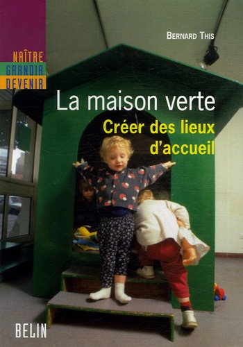 La Maison Verte. Créer des lieux d'accueil