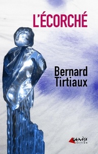 Bernard Tirtiaux - L'Ecorché.