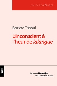 Bernard Toboul - L'inconscient à l'heur de la langue.