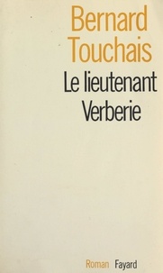 Bernard Touchais - Le lieutenant Verberie.