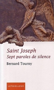 Bernard Tourny - Saint Joseph - Sept paroles de silence.