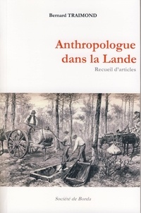 Bernard Traimond - Anthropologue dans la Lande.