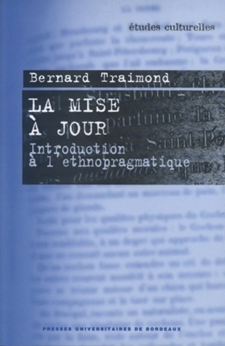 Bernard Traimond - La mise à jour - Introduction à l'ethnopragmatique.
