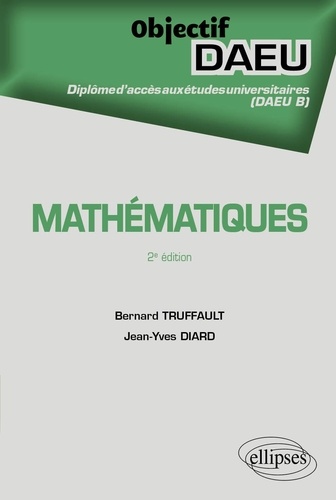 Bernard Truffault et Jean-Yves Diard - Mathématiques DAEU B.