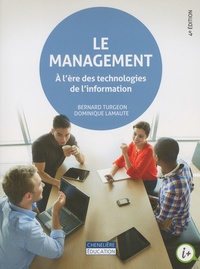Bernard Turgeon et Dominique Lamaute - Le management - A l'ère des technologies de l'information.
