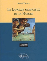 Bernard Tyburce - Le Langage Silencieux De La Nature.
