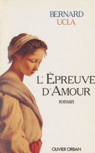 Bernard Ucla - L'Épreuve d'amour.