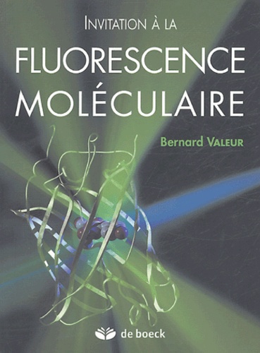 Bernard Valeur - Invitation à la fluorescence moléculaire.