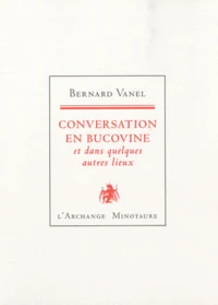 Conversation en Bucovine et dans quelques autres lieux