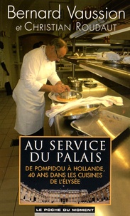 Au service du Palais - De Pompidou à Hollande, 40 ans dans les cuisines de lElysée.pdf