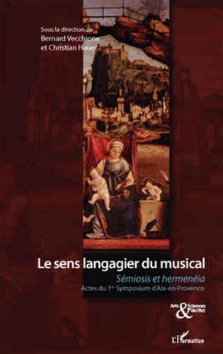Bernard Vecchione et Christian Hauer - Le sens langagier du musical - Sémiosis et hermenéia.
