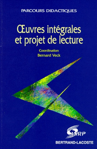 Bernard Veck - Oeuvres intégrales et projet de lecture.