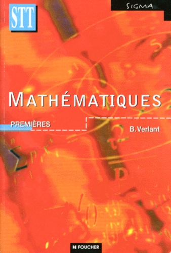 Bernard Verlant - Mathématiques, premières STT.