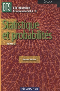 Bernard Verlant - Statistique et probabilités BTS Industriel Groupements B,C,D Sigma - Tome 2.