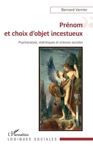 Bernard Vernier - Prénom et choix d'objet incestueux - Psychanalyse, statistiques et sciences sociales.