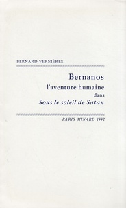Bernard Vernières - Bernanos : l'aventure humaine dans Sous le soleil de Satan.