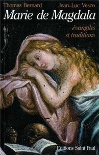 Bernard Vesco et Jean-Luc Vesco - Marie de Magdala - Evangile et Tradition Nouvelle Edition.