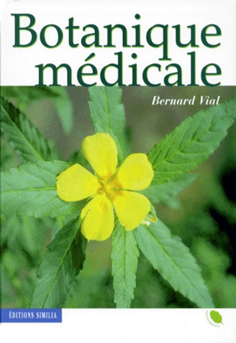 Bernard Vial - Botanique médicale.