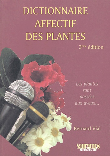 Bernard Vial - Dictionnaire affectif des plantes.