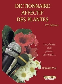 Bernard Vial - Dictionnaire affectif des plantes.