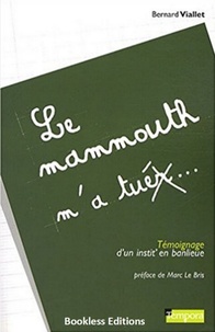 Bernard Viallet - Le mammouth m'a tuer.