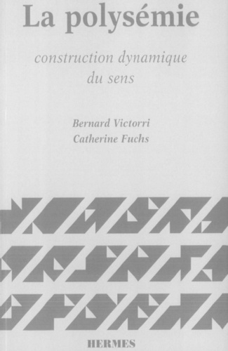 Bernard Victorri - La polysémie - Construction dynamique du sens.