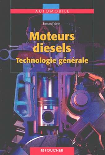 Bernard Vieux et  Collectif - Moteurs Diesels. Technologie Generale.