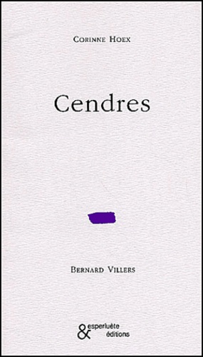 Bernard Villers et Corinne Hoex - Cendres.