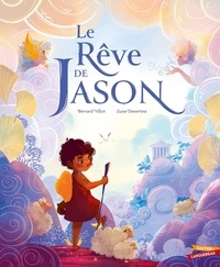 Bernard Villiot et Lucie Dessertine - Le Rêve de Jason.