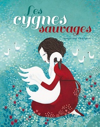 Bernard Villiot et Hans Christian Andersen - Les cygnes sauvages.