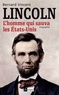Bernard Vincent - Abraham Lincoln - L'homme qui sauva les Etats-Unis.