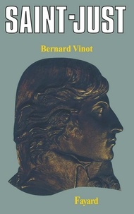 Bernard Vinot - Saint-Just.