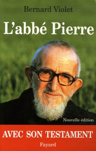 Bernard Violet - L'abbé Pierre.