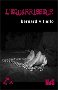 Bernard Vitiello - L'équarrisseur.