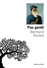 Bernard Vorms - Pas gentil.