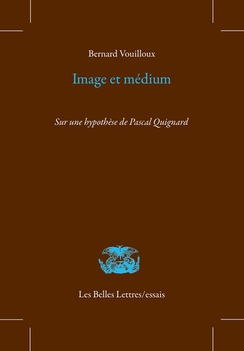 Image et médium. Sur une hypothèse de Pascal Quignard