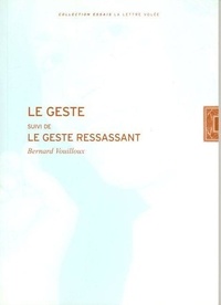 Bernard Vouilloux - Le Geste Suivi De Le Geste Ressassant.