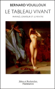 Le Tableau Vivant. Phryne, L'Orateur Et Le Peintre