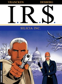 Bernard Vrancken et Stephen Desberg - IRS Tome 5 : Silicia Inc..